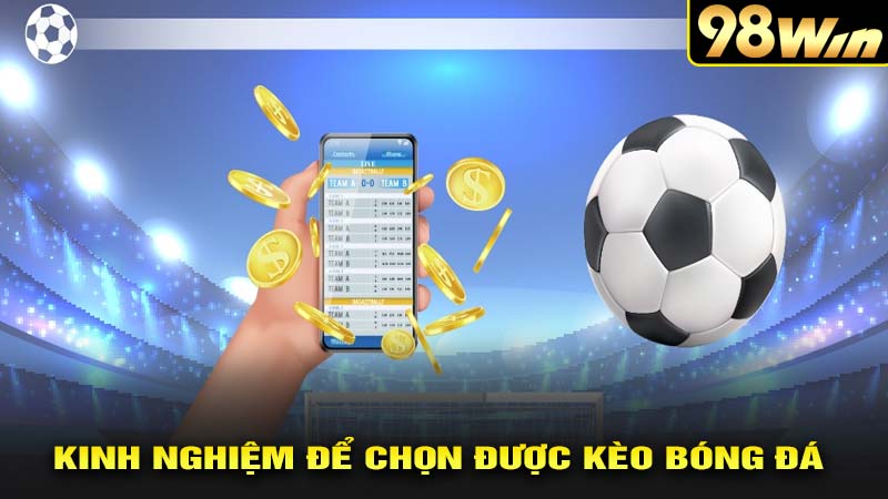 Kinh nghiêm chơi cá cược bóng đá tại 98win