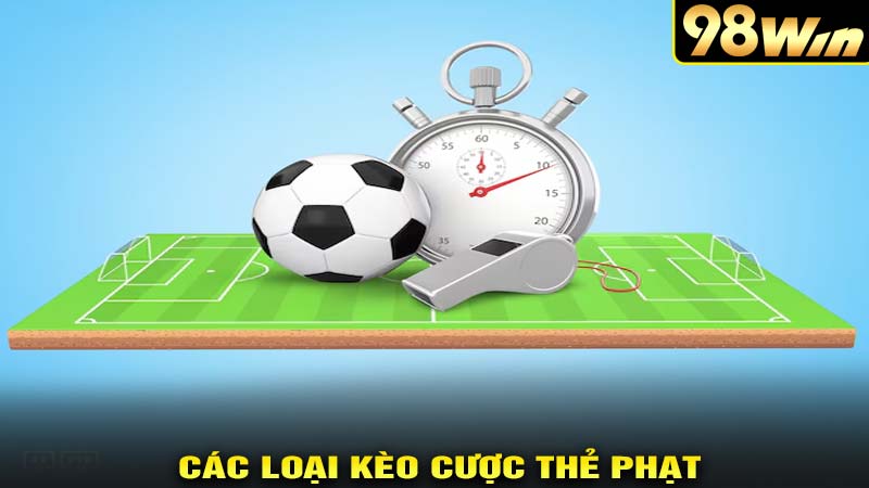 Các loại kèo cược thẻ phạt hiện nay