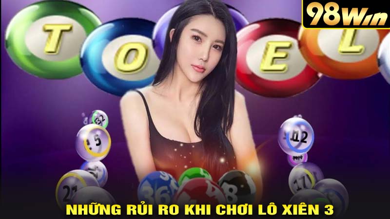 Những rủi ro khi chơi lô xiên 3