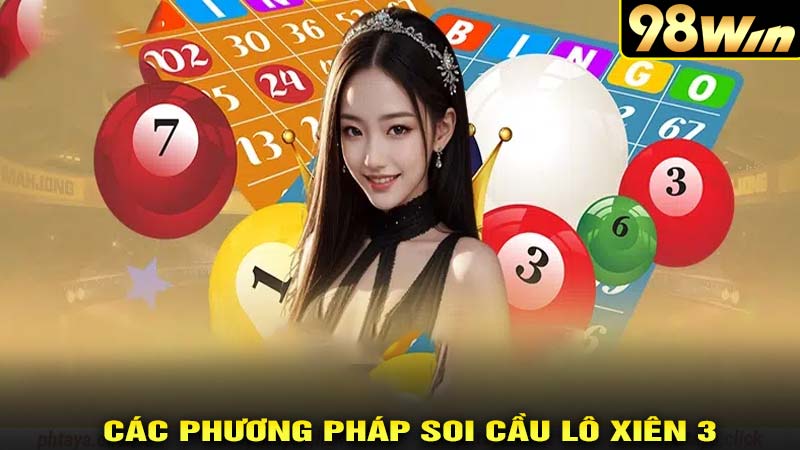 Các phương pháp soi cầu lô xiên 3