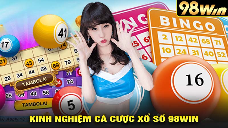 Kinh nghiệm chơi xổ số 98win hiệu quả