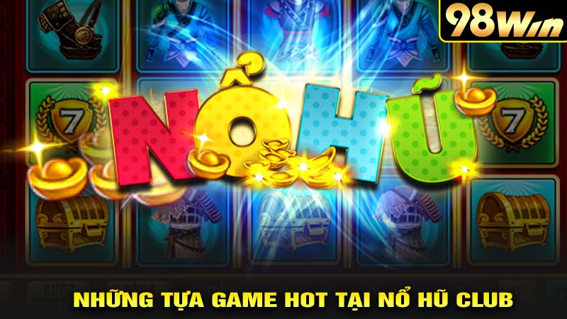 Những tựa game tại no hu club