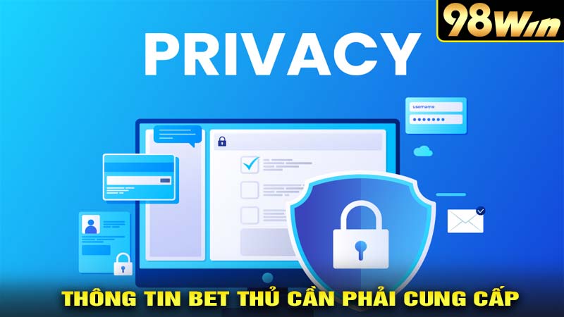 Thông tin bet thủ cần phải cung cấp