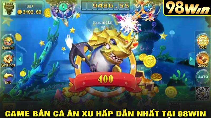 Game bắn cá ăn xu hấp dẫn nhất tại 98win